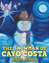 Title: The Snowman of Cayo Costa, Author: Missy McAmis
