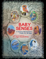 Title: Baby Senses: A Sensory Neuroscience Primer for All Ages, Author: Dr. Jaya Viswanathan