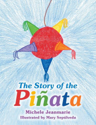 Title: The Story of the Piï¿½ata, Author: Michele Jeanmarie