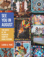 See You in August: The Quilts of the Michigan Womyn's Music Festival