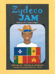 Title: Zydeco Jam: Zydeco Left, Zydeco Right, Author: Theresa N Singleton