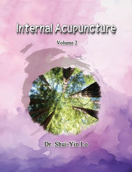 Title: Internal Acupuncture (Volume 2), Author: Shui Yin Lo