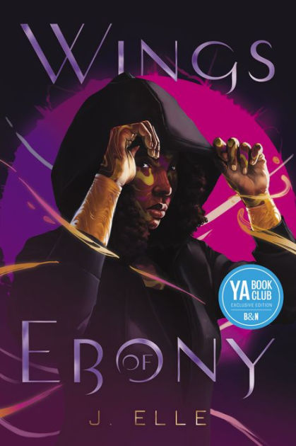 Wings Of Ebony B N Exclusive Edition By J Elle Hardcover Barnes Noble