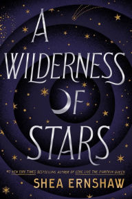 Title: A Wilderness of Stars, Author: Shea Ernshaw