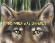 Title: This Wolf Was Different, Author: Katie Slivensky