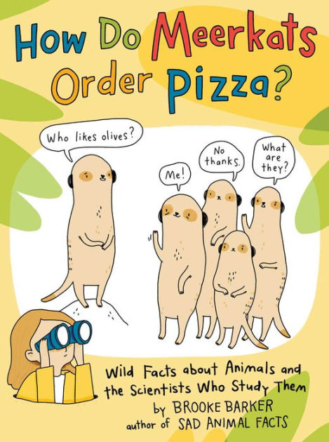 How Do Meerkats Order Pizza Wild Facts about Animals and the