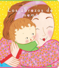 Title: Los abrazos de mamï¿½ (Mommy Hugs), Author: Karen Katz