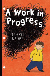 Title: A Work in Progress, Author: Jarrett Lerner