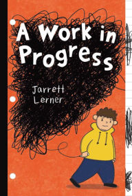 Title: A Work in Progress, Author: Jarrett Lerner