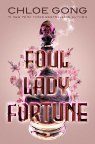 Title: Foul Lady Fortune, Author: Chloe Gong