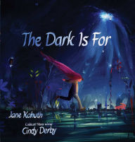 Title: The Dark Is For, Author: Jane Kohuth