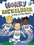 Alternative view 1 of Henry Heckelbeck Is Out of This World (Henry Heckelbeck Series #9)