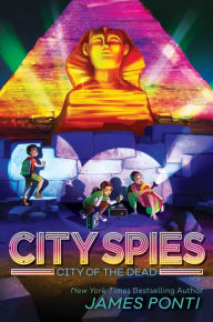 Title: City of the Dead (City Spies Series #4), Author: James Ponti