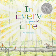 Title: In Every Life: (Caldecott Honor), Author: Marla Frazee