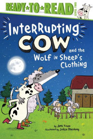 Title: Interrupting Cow and the Wolf in Sheep's Clothing: Ready-to-Read Level 2, Author: Jane Yolen