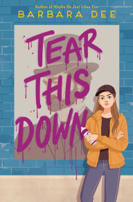 Title: Tear This Down, Author: Barbara Dee
