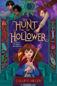 Title: The Hunt for the Hollower, Author: Callie C. Miller