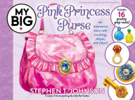 Title: My Big Pink Princess Purse, Author: Stephen T. Johnson