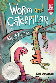 Title: Worm and Caterpillar Are Friends: Ready-to-Read Graphics Level 1, Author: Kaz Windness