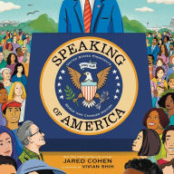 Title: Speaking of America: United States Presidents and the Words That Changed History, Author: Jared Cohen