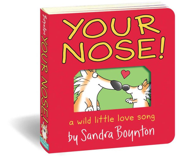Your Nose!: A Wild Little Love Song
