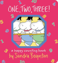 Title: One, Two, Three!: A Happy Counting Book, Author: Sandra Boynton