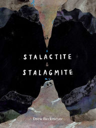 Title: Stalactite & Stalagmite: A Big Tale from a Little Cave, Author: Drew Beckmeyer