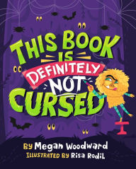 Title: This Book Is Definitely Not Cursed, Author: Megan Woodward