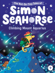 Title: Climbing Mount Aquarius, Author: Cora Reef