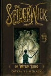 Alternative view 1 of The Wyrm King (Beyond the Spiderwick Chronicles Series #3)