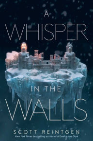 Title: A Whisper in the Walls, Author: Scott Reintgen