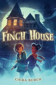 Title: Finch House, Author: Ciera Burch
