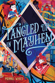 Title: Tangled Up in Mayhem, Author: Merrill Wyatt