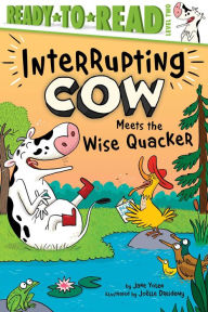 Title: Interrupting Cow Meets the Wise Quacker: Ready-to-Read Level 2, Author: Jane Yolen