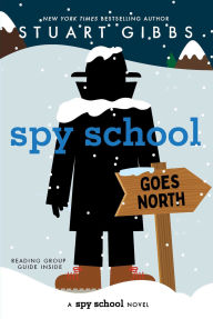 Title: Spy School Goes North (Spy School Series #11), Author: Stuart Gibbs