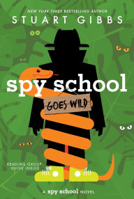 Title: Spy School Goes Wild (Spy School Series #12), Author: Stuart Gibbs