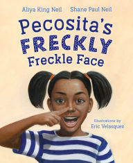 Title: Pecosita's Freckly Freckle Face, Author: Aliya King Neil