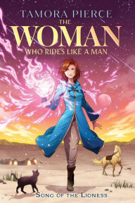 Title: The Woman Who Rides Like a Man, Author: Tamora Pierce