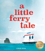 Title: A Little Ferry Tale (B&N Exclusive Edition), Author: Chad Otis