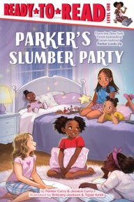 Title: Parker's Slumber Party: Ready-to-Read Level 1, Author: Parker Curry
