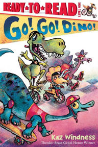Title: Go! Go! Dino!: Ready-to-Read Level 1, Author: Kaz Windness