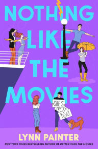 Title: Nothing Like the Movies, Author: Lynn Painter