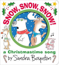 Title: Snow, Snow, Snow!: A Christmastime Song, Author: Sandra Boynton