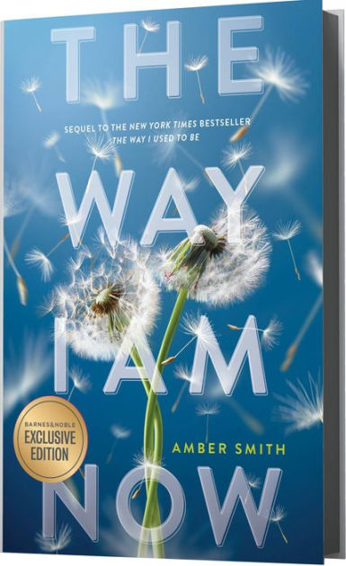 The Way I Am Now (B&N Exclusive Edition) by Amber Smith, Hardcover
