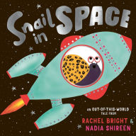 Title: Snail in Space, Author: Rachel Bright