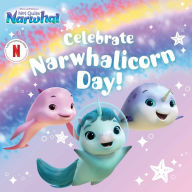 Title: Celebrate Narwhalicorn Day!, Author: Patty Michaels