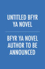 Untitled BFYR YA Novel