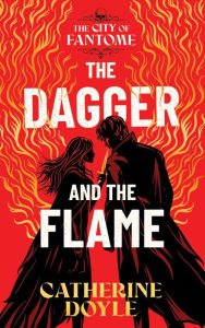 Title: The Dagger and the Flame, Author: Catherine Doyle