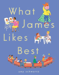 Title: What James Likes Best, Author: Amy Schwartz