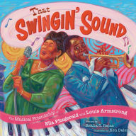 Title: That Swingin' Sound!: The Musical Friendship of Ella Fitzgerald and Louis Armstrong, Author: Rekha S Rajan